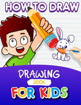 How To Draw Everything: Learn to draw cute stuff, Emotions, Animals, Food ... and more Coloring on your way Book for kids