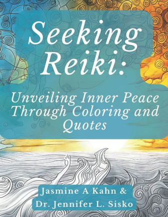 Seeking Reiki: Unveiling Inner Peace Through Coloring and Quotes