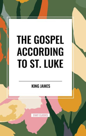 The Gospel According to ST. LUKE