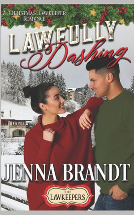 Lawfully Dashing: Inspirational Christian Contemporary (The Lawkeepers Contemporary Romance)