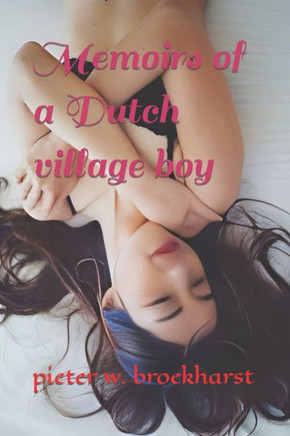 Memoirs of a Dutch village boy