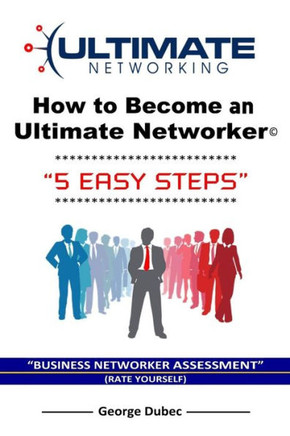How to Become an Ultimate Networker (5 Easy Steps)