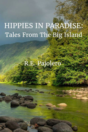 Hippies in Paradise: Tales From the Big Island