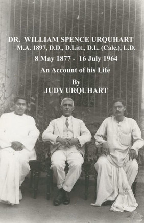 Dr. William Spence Urquhart - an account of his life by his great niece Judy Urquhart