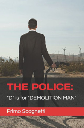 The Police: ""D"" is for ""DEMOLITION MAN""
