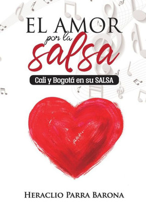 El amor por la salsa: Cali y Bogot?en su SALSA