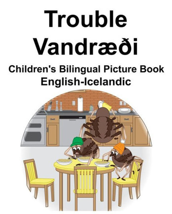 English-Icelandic Trouble/Vandraeði Children's Bilingual Picture Book