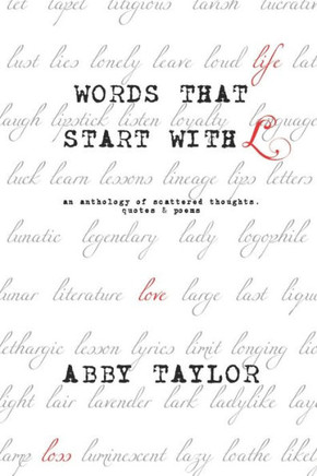 Words That Start With L: An anthology of scattered thoughts, quotes & poems
