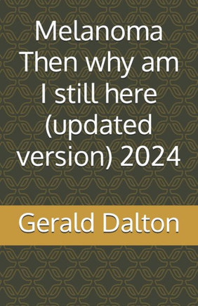 Melanoma Then why am I still here (updated version) 2023