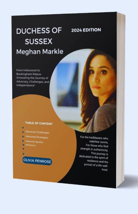 Meghan Markle Duchess of Sussex: From Hollywood to Buckingham Palace, Unraveling the Journey of Advocacy, Challenges, and Independence