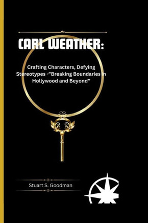 Carl Weathers: Crafting Characters, Defying Stereotypes -""Breaking Boundaries in Hollywood and Beyond""