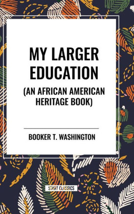 My Larger Education: An African American Heritage Book