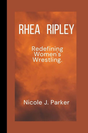 Rhea Ripley: Redefining Women's Wrestling