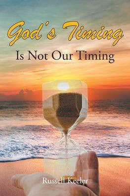 God's Timing Is Not Our Timing