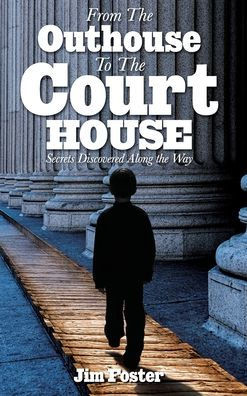 From The Outhouse To The Courthouse