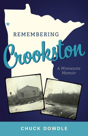 Remembering Crookston: A Minnesota Memoir