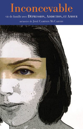 Inconcevable: vie de famille avec D?ression, Addiction, et Amour