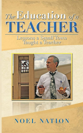 The Education of a Teacher: Lessons a Small Town Taught a Teacher
