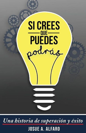 Si Crees Que Puedes, Podras (Spanish Edition)