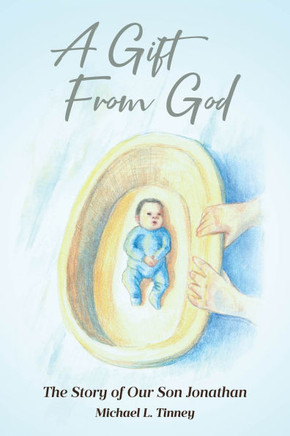 A Gift From God: The Story of Our Son Jonathan
