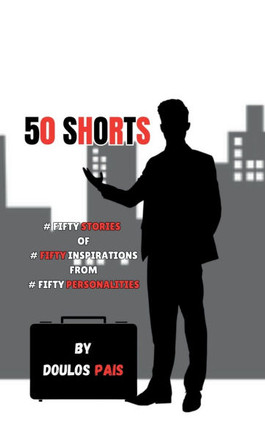 50 Shorts: #Fifty Stories - #Fifty Inspirations - #Fifty Personality