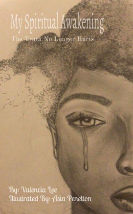 My Spiritual Awakening: The Truth No Longer Hurts