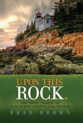 Upon This Rock.: The Third ""Season"" of Our Father's Evangelical Church