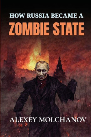 How Russia Became a Zombie State