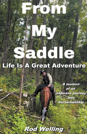 From My Saddle Life Is A Great Adventure