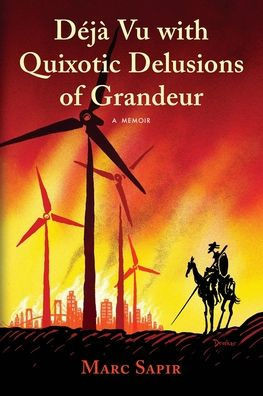 Deja Vu with Quixotic Delusions of Grandeur
