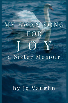 My Swan Song for Joy: a Sister Memoir - Large Print
