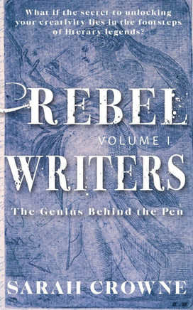 Rebel Writers: The Genius Behind the Pen