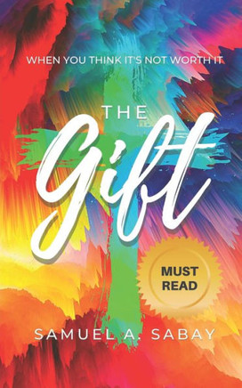 The Gift: When You Think It's Not Worth It