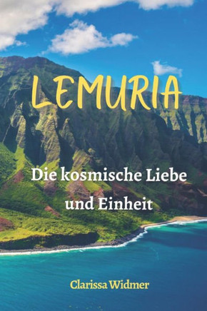 Lemuria: Die kosmische Liebe und Einheit