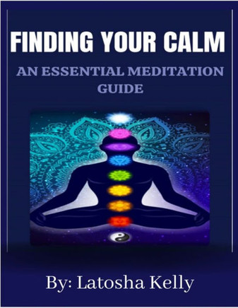 Finding Your Calm: An Essential Meditation Guide