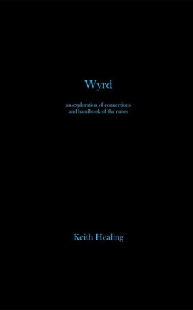 Wyrd: An exploration of connections and handbook of the runes