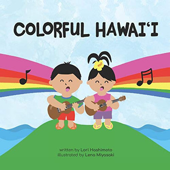 Colorful Hawai?I: A Fun Way To Learn About Colors And Words In Hawaiian And English