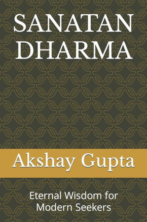 Sanatan Dharma: Eternal Wisdom for Modern Seekers