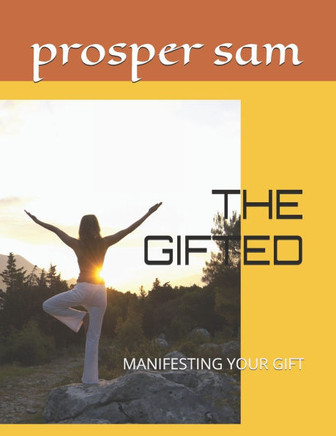 The Gifted: Manifesting Your Gift