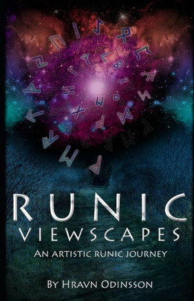 Runic Viewscapes: An Artistic Runic Journey Runic Viewscapes: An Artistic Runic Journey