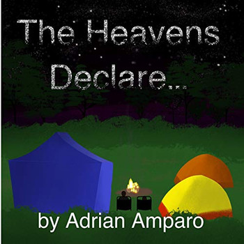 The Heavens Declare : The Bible Is Amazing!