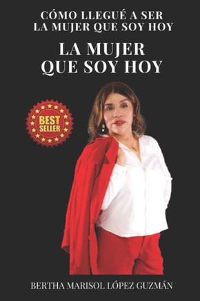 La Mujer Que Soy Hoy: C?o llegu?a Ser la Mujer que Soy Hoy