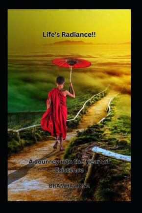""Life's Radiance"": A Journey into the Heart of Existence