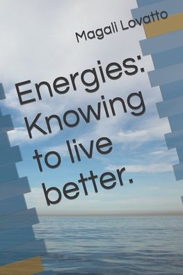 Energies: Knowing to live better.