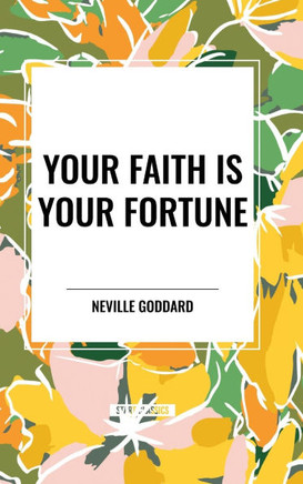 Your Faith Is Your Fortune