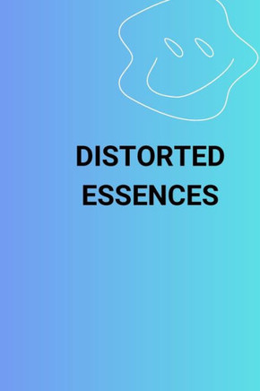 Distorted Essences