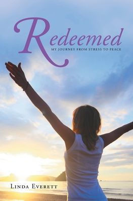 Redeemed: My journey from stress to peace