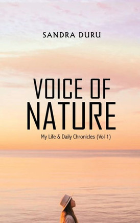 Voice of Nature: My Life & Daily Chronicles (Vol 1)