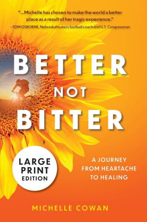 Better, Not Bitter: A journey from heartache to healing - Large Print