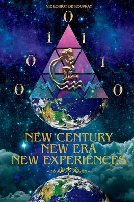 New Century, New Era, New Experiences: ""The Aquarius Evolving State of the World of Consciousness""